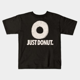 just donut Kids T-Shirt